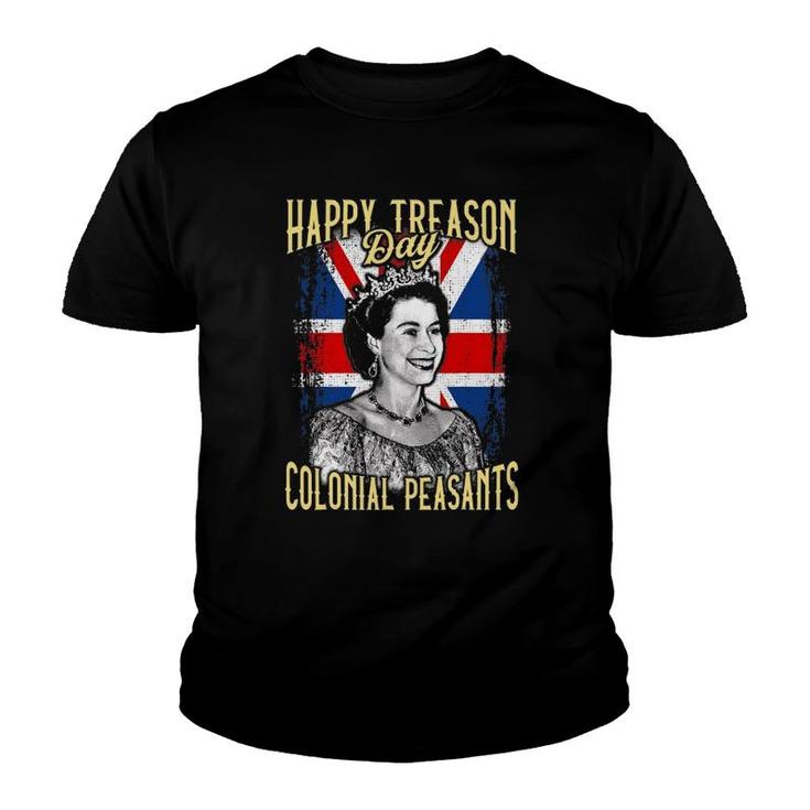 4Th Of July Happy Treason Day Ungrateful Colonial Peasants Youth T-shirt