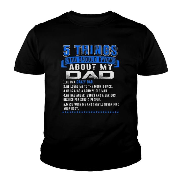 5 Things You Should Know About My Dad Father's Day Funny Youth T-shirt
