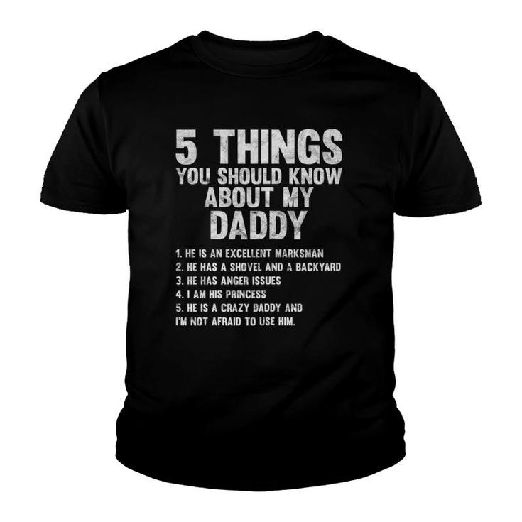 5 Things You Should Know About My Daddy Gift Idea Youth T-shirt