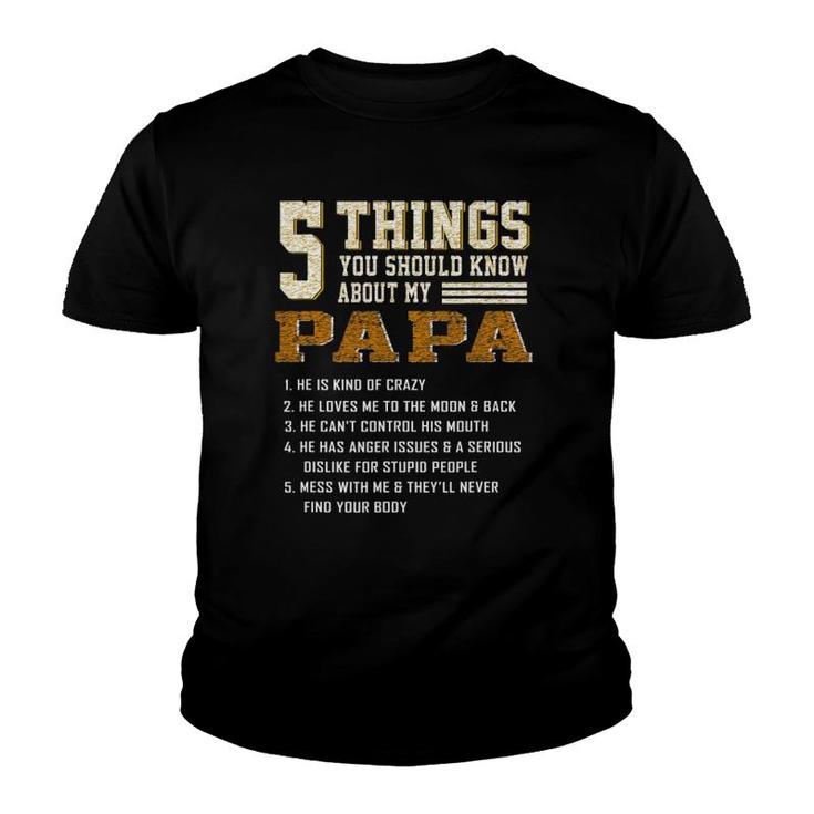 5 Things You Should Know About My Papa Father's Day Youth T-shirt