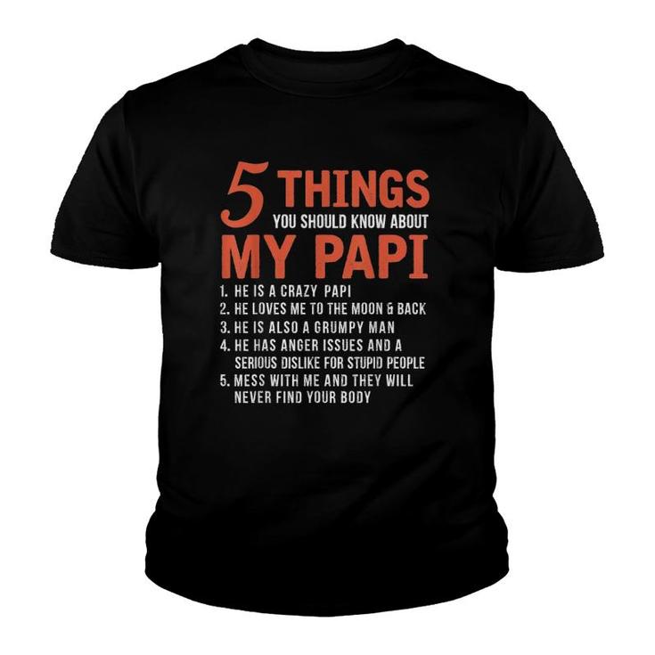 5 Things You Should Know About My Papi Funny Father's Day Youth T-shirt