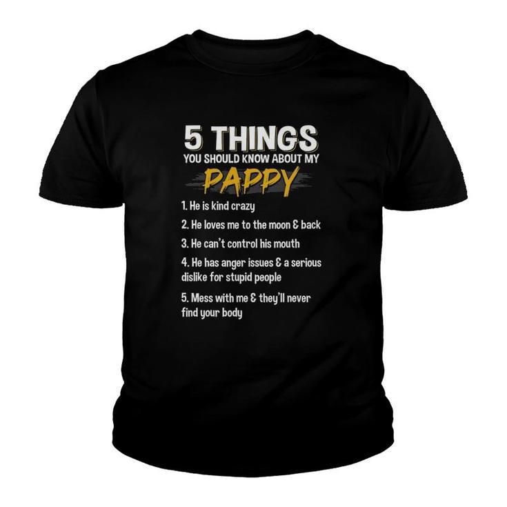 5 Things You Should Know About My Pappy Father's Day Funny Youth T-shirt