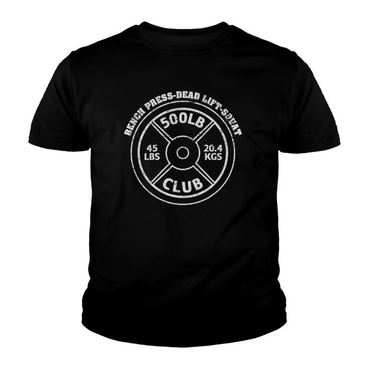 500 Lbs Pound Club Gym Weightlifting Dead Lift Bench Press Youth T-shirt