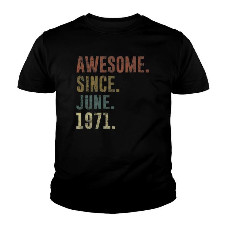50Th Birthday Retro Vintage Awesome Since June 1971 Ver2 Youth T-shirt