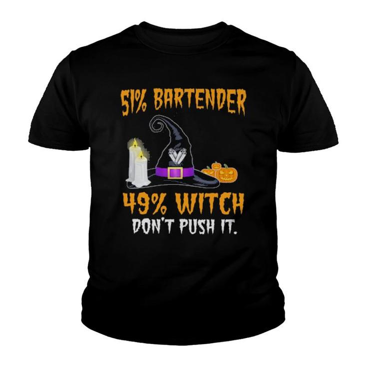 51 Bartender 49 Witch Don't Push It Halloween  Youth T-shirt