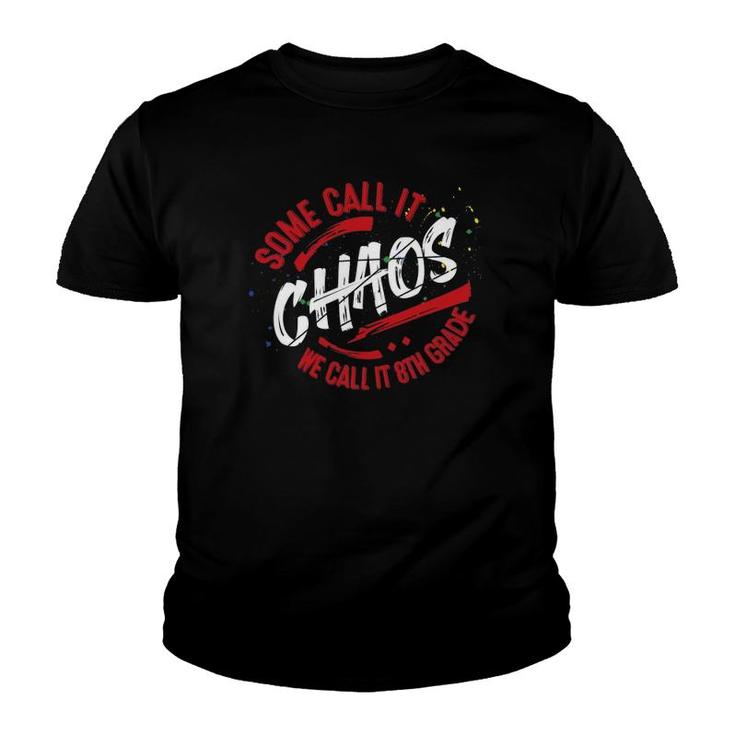 8Th Grade School  Teacher Gift Eighth Middle Team Chaos Youth T-shirt