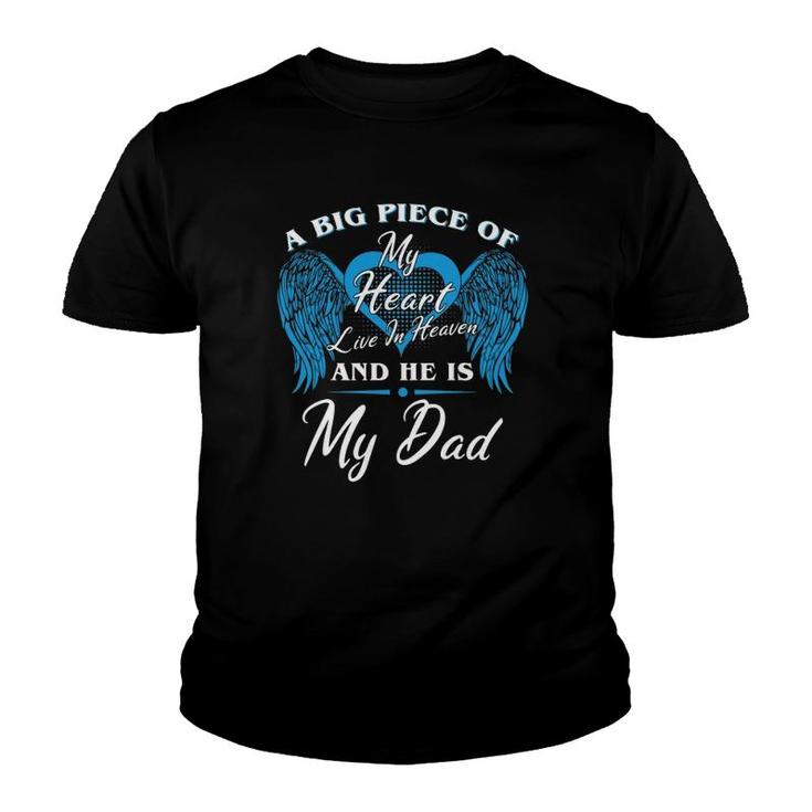 A Big Piece Of My Heart Live In Heaven And He Is My Dad Memorial Fathers Blue Angel Youth T-shirt