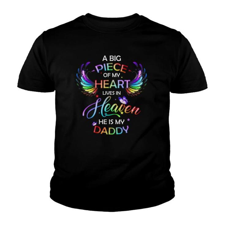 A Big Piece Of My Heart Lives In Heaven He Is My Daddy Father's Day Youth T-shirt