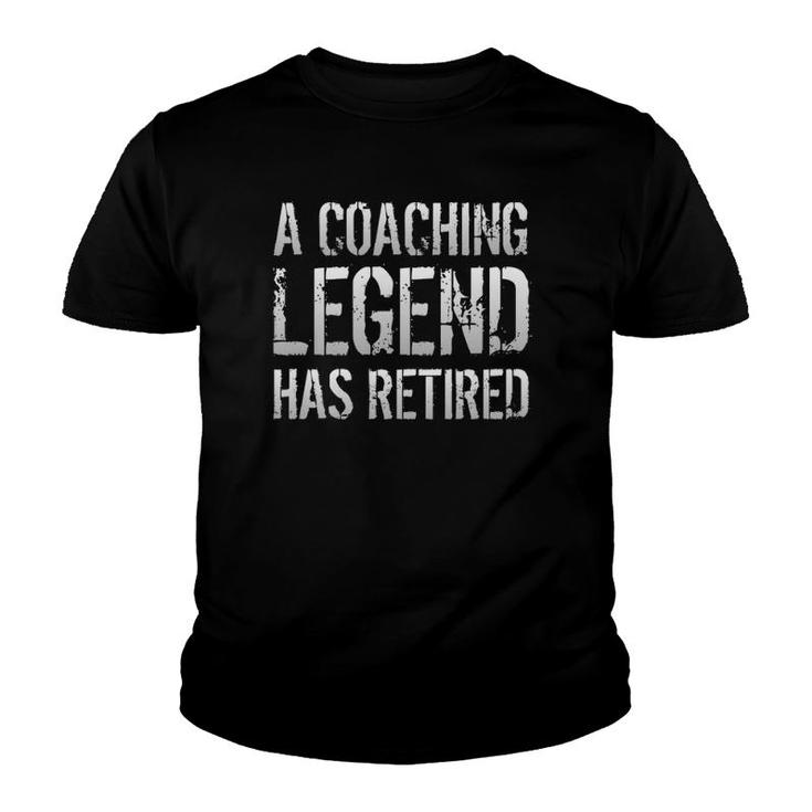 A Coaching Legend Has Retired Coach Retirement Pension Gift Youth T-shirt