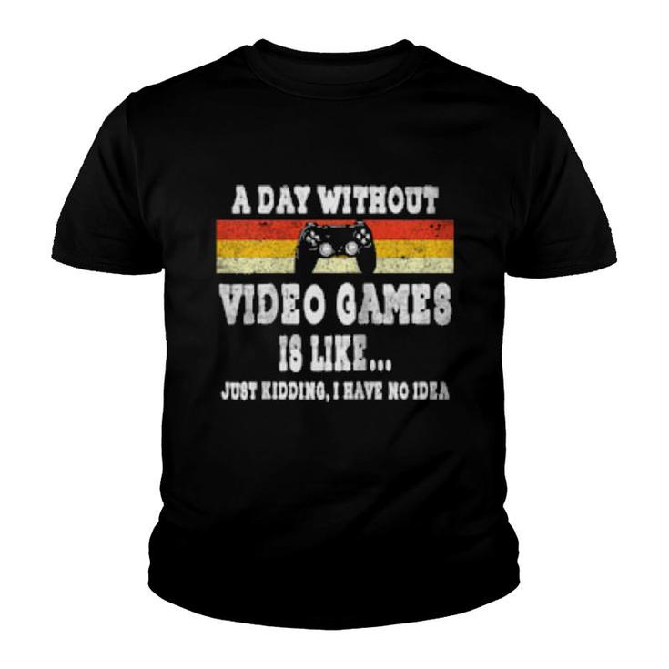 A Day Without Video Games Is Like Video Gamer Retro Vintage  Youth T-shirt