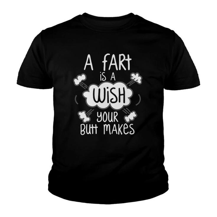 A Fart Is A Wish Your Butt Makes Funny Kids Dad Youth T-shirt