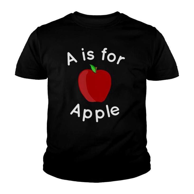 A Is For Apple Toddler Kindergarten Preschool Teacher Gift Youth T-shirt