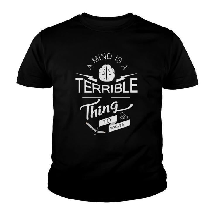 'A Mind Is A Terrible Thing To Waste' Education Youth T-shirt