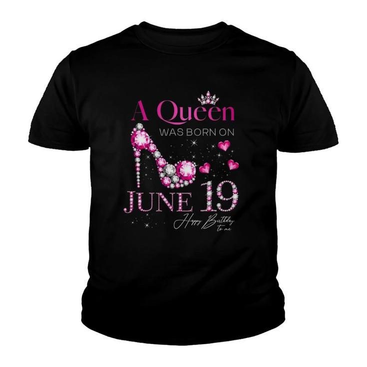 A Queen Was Born On June 19, 19Th June Birthday Youth T-shirt