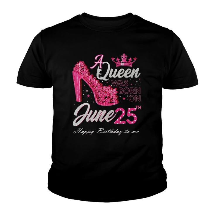 A Queen Was Born On June 25 High Heels June 25Th Birthday Youth T-shirt