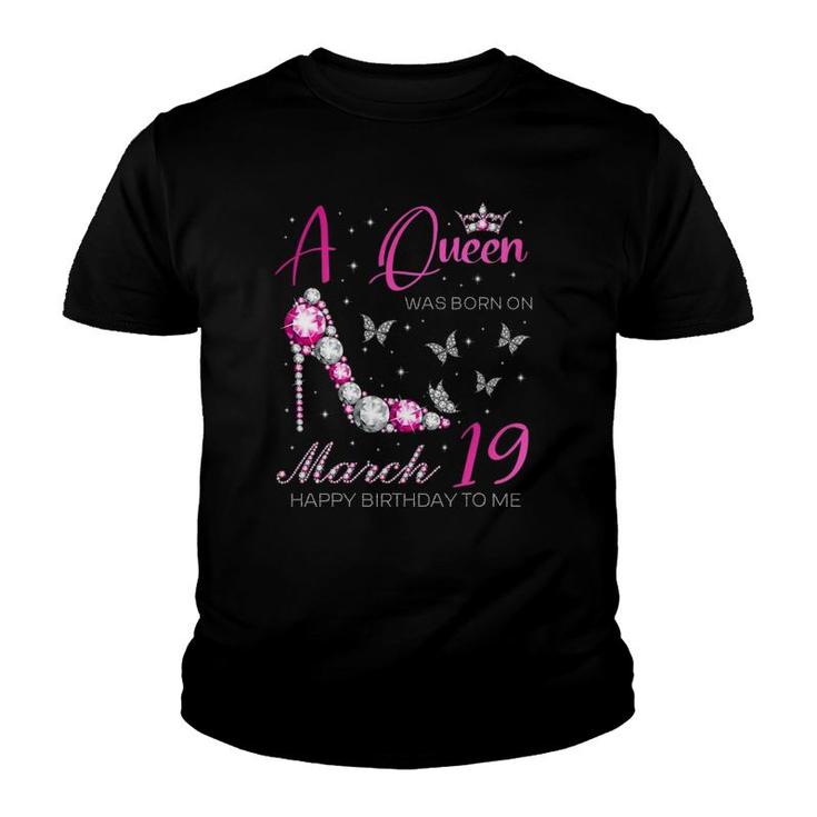 A Queen Was Born On March 19 19Th March Birthday Youth T-shirt