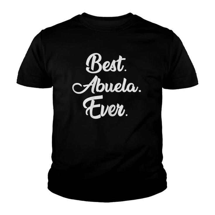 Abuela - Best Abuela Ever Mother's Day S Youth T-shirt