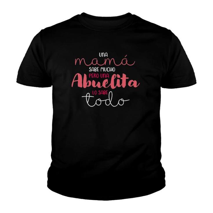 Abuelita Sabe Todo Dia De La Madre Regalo Para Mama Youth T-shirt