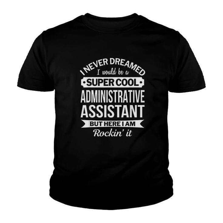 Administrative Assistant Gift Funny Youth T-shirt
