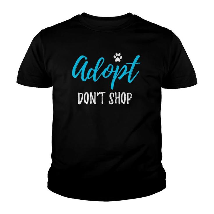 Adopt Don't Shop Rescue Dog Or Cat Gift Youth T-shirt