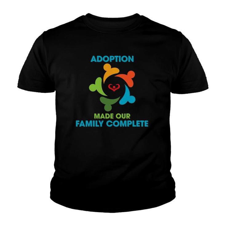 Adoption Make Our Family Complete Adoptive Gotcha Day Gift Youth T-shirt