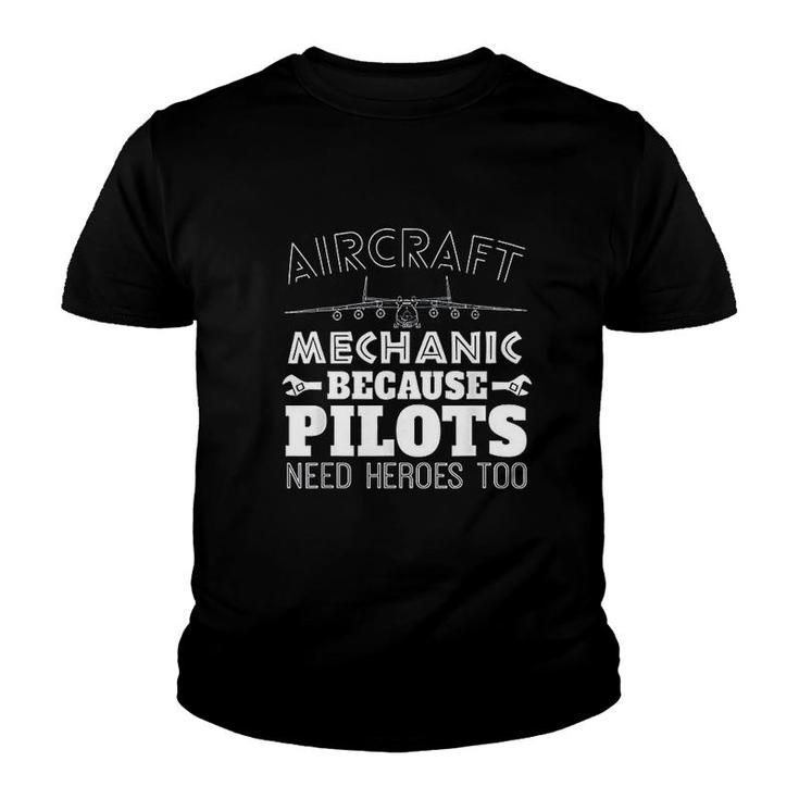 Aircraft Mechanic Funny Gift Pilots Need Heroes Too Youth T-shirt
