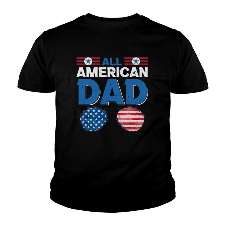 All American Dad 4Th Of July Usa American Flag Sunglasses Dad Daddy Father's Day Youth T-shirt