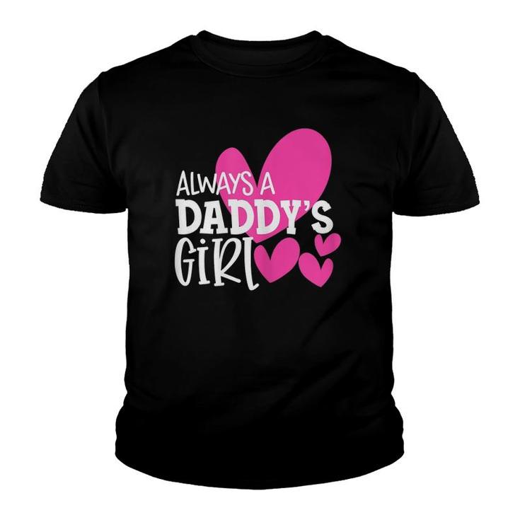 Always A Daddy's Girl  Gift Daughter Girls Women Youth T-shirt