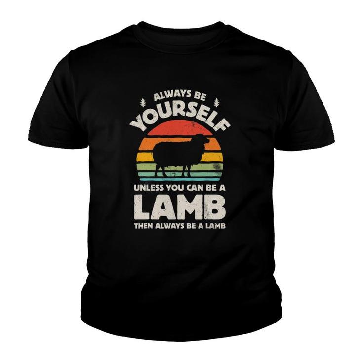 Always Be Yourself Unless You Can Be A Lamb Retro Vintage Youth T-shirt