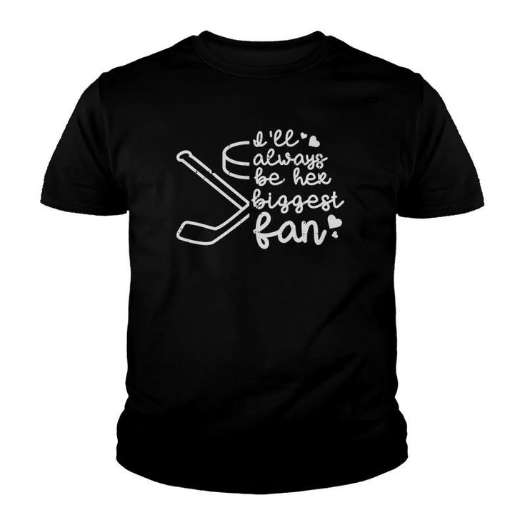 Always Her Biggest Fan Ice Hockey Proud Parent Youth T-shirt