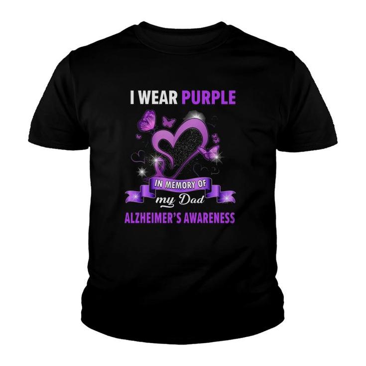 Alzheimer's Awareness I Wear Purple In Memory Of My Dad Youth T-shirt