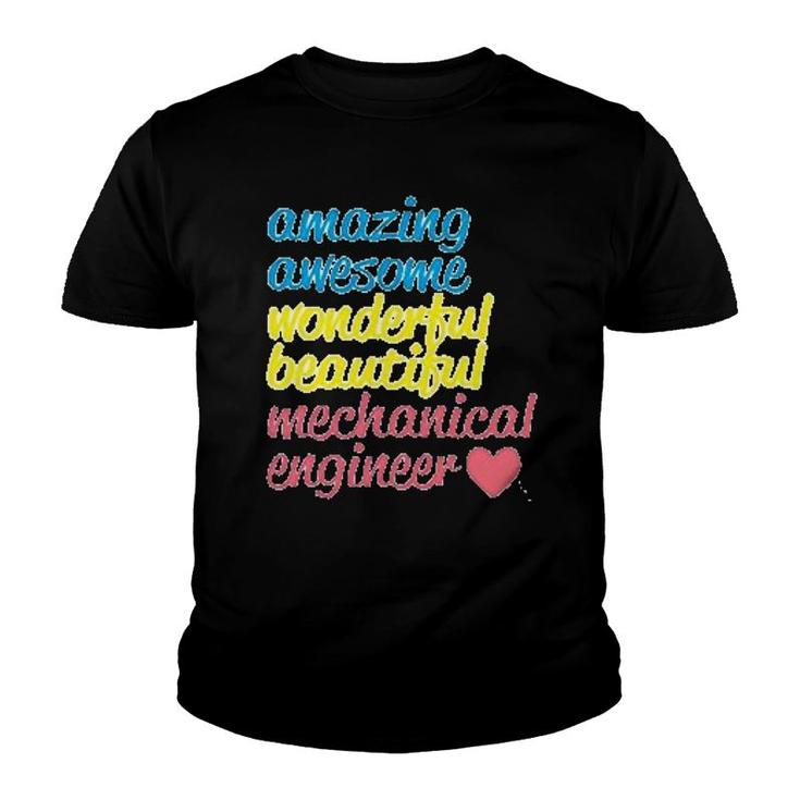 Amazing Awesome Wonderful Beautiful Mechanical Engineer Youth T-shirt