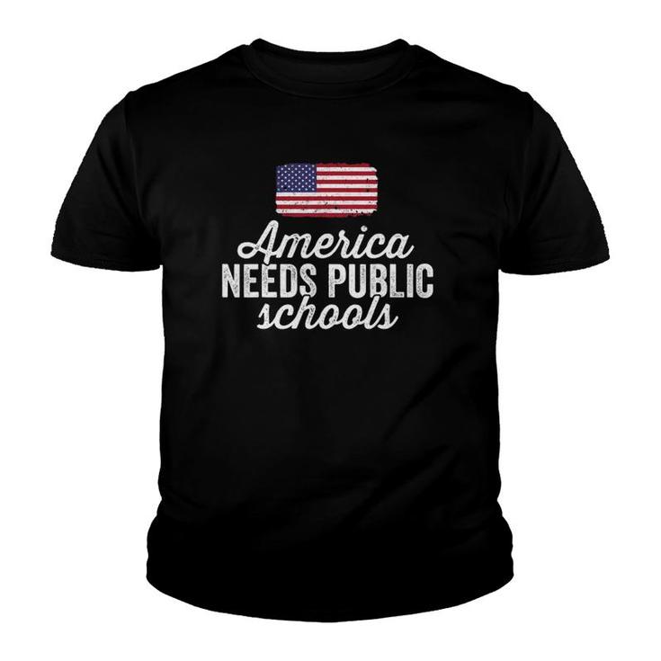 America Needs Public Schools For Teacher Education Youth T-shirt