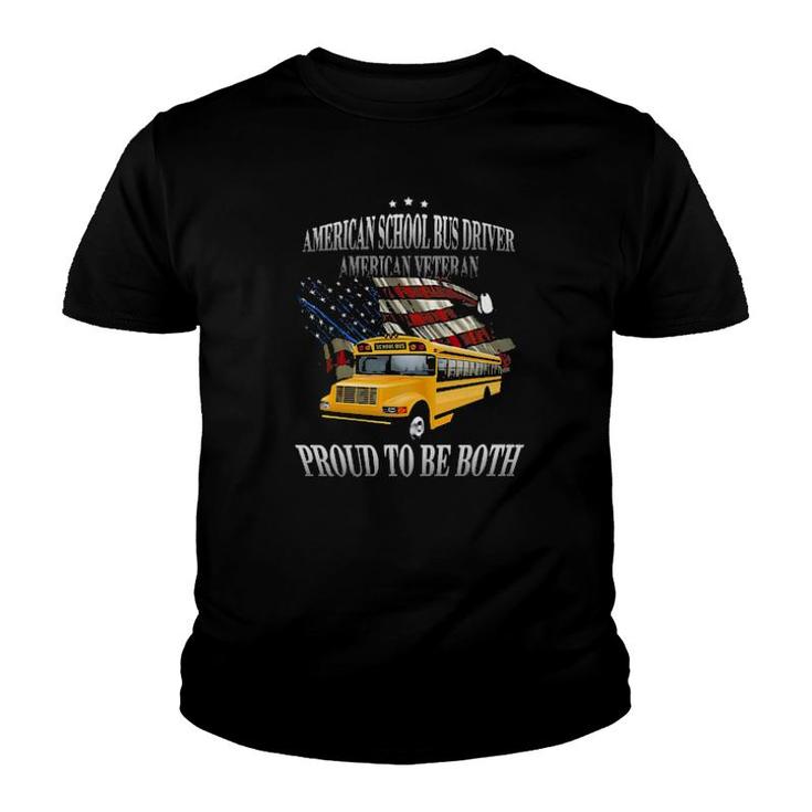 American School Bus Driver American Veteran Proud To Be Both Tee S Youth T-shirt