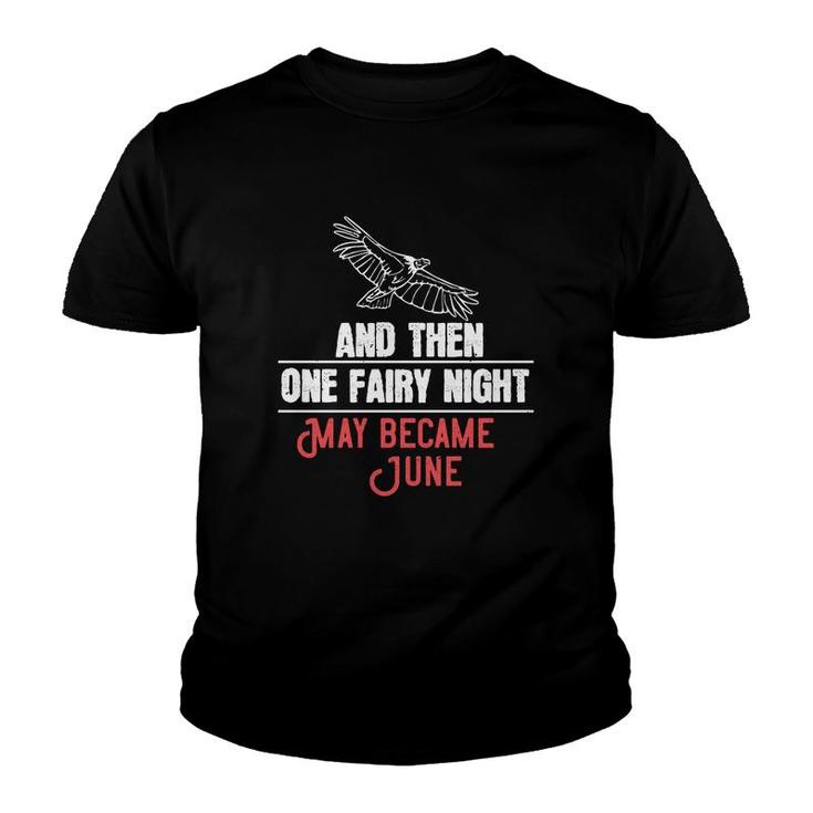 And Then One Fairy Night May Became June Youth T-shirt