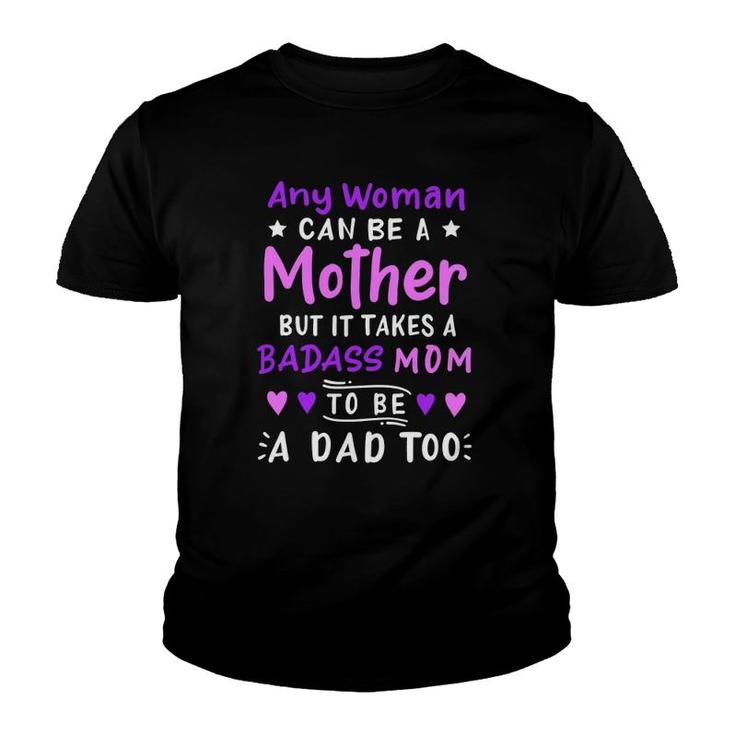 Any Woman Can Be A Mother Single Mom Mother's Day Youth T-shirt