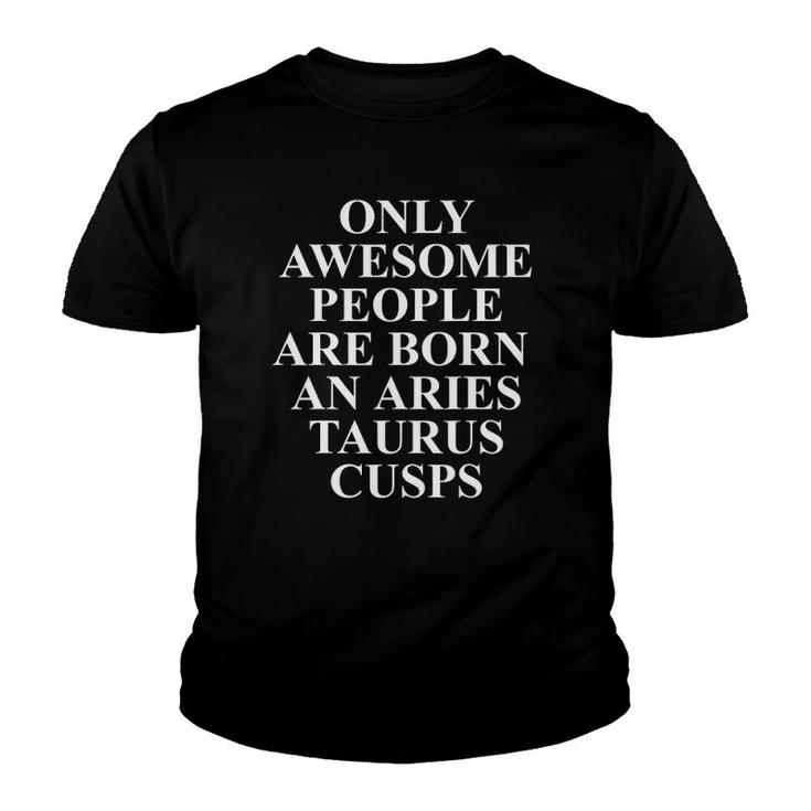 Aries Taurus Cusp Apparel Funny Awesome Aries Design Youth T-shirt
