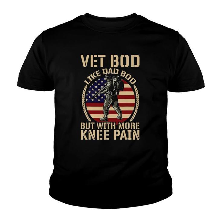 Army Navy Military I Veterans Day Vet Bod Like A Dad Bod Youth T-shirt