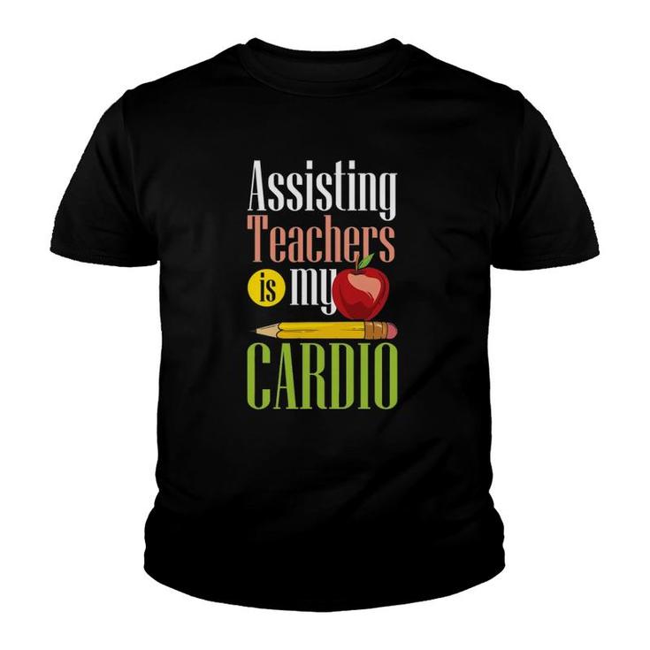 Assisting Teachers Is My Cardio Youth T-shirt