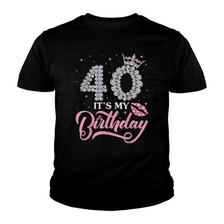 At 40 Years Old It's My Birthday Happy To Me You Mommy  Youth T-shirt