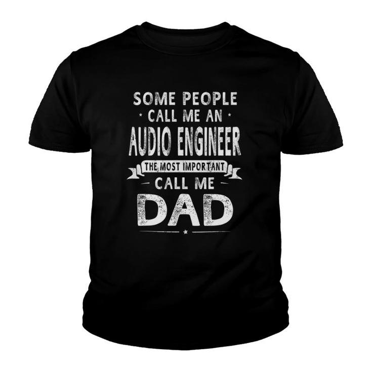 Audio Engineer Dad Father's Day Gifts Father Men Youth T-shirt