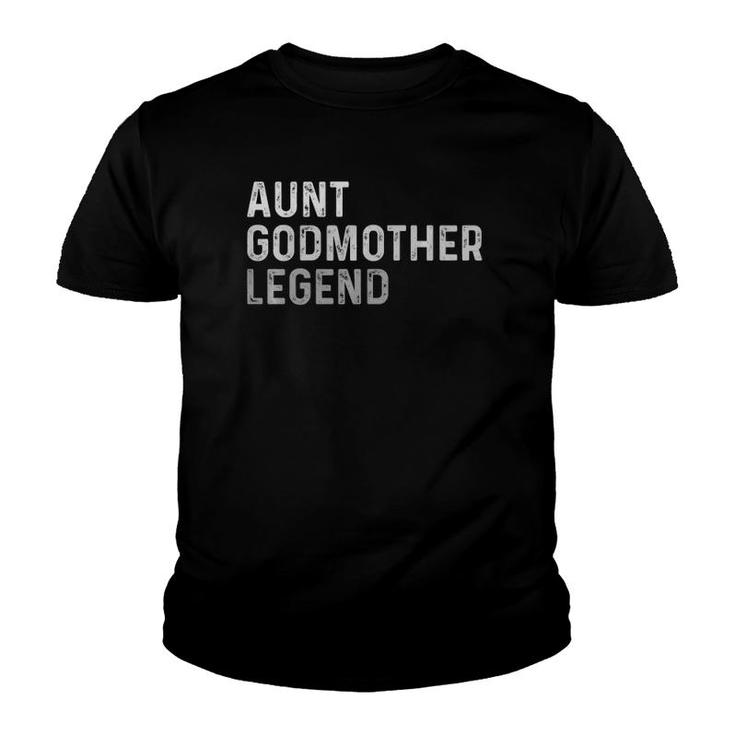 Aunt Godmother Legend  Auntie Youth T-shirt