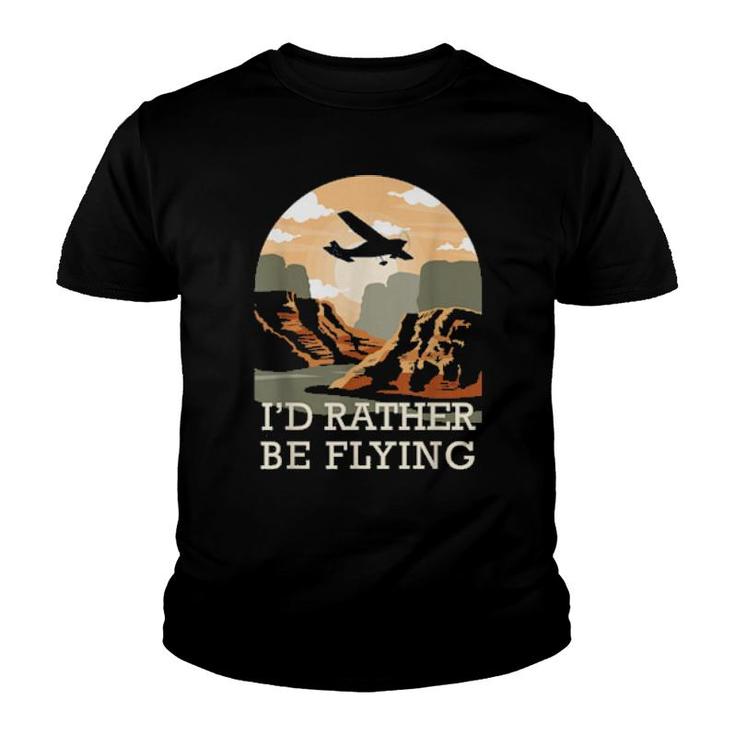 Aviation I'd Rather Be Flying Airplane Decor Aviation Zitate Youth T-shirt