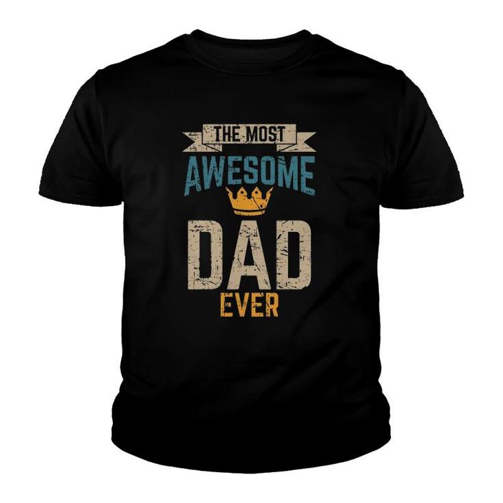 Awesome Dad Worlds Best Daddy Ever Tee Fathers Day Outfit Youth T-shirt