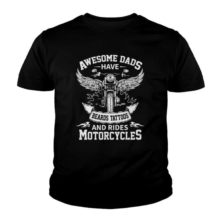 Awesome Dads Have Beards Tattoos And Rides Motorcycles Youth T-shirt