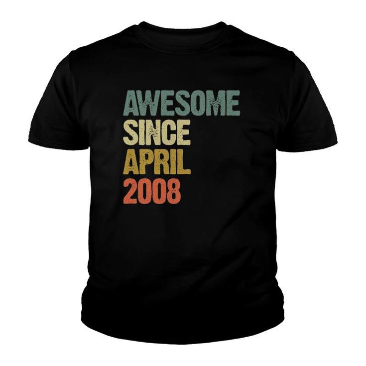 Awesome Since April 2008 14 Years Old 14Th Birthday Gift  Youth T-shirt
