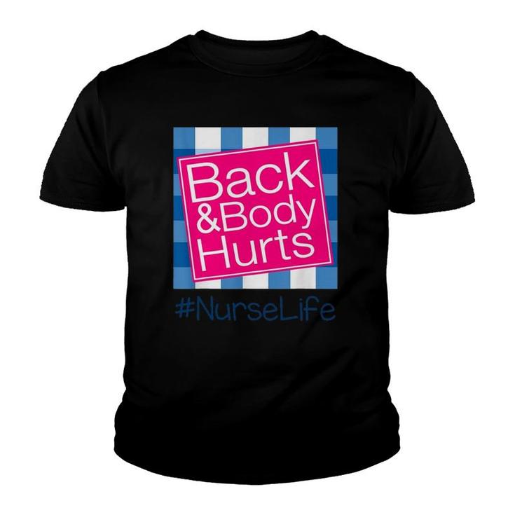 Back And Body Hurts Nurse Life Funny Youth T-shirt
