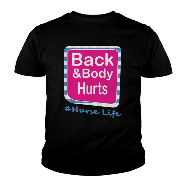 Back And Body Hurts Nurse Life Youth T-shirt