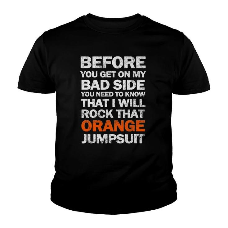 Bad Side Rock That Orange Jumpsuit Youth T-shirt