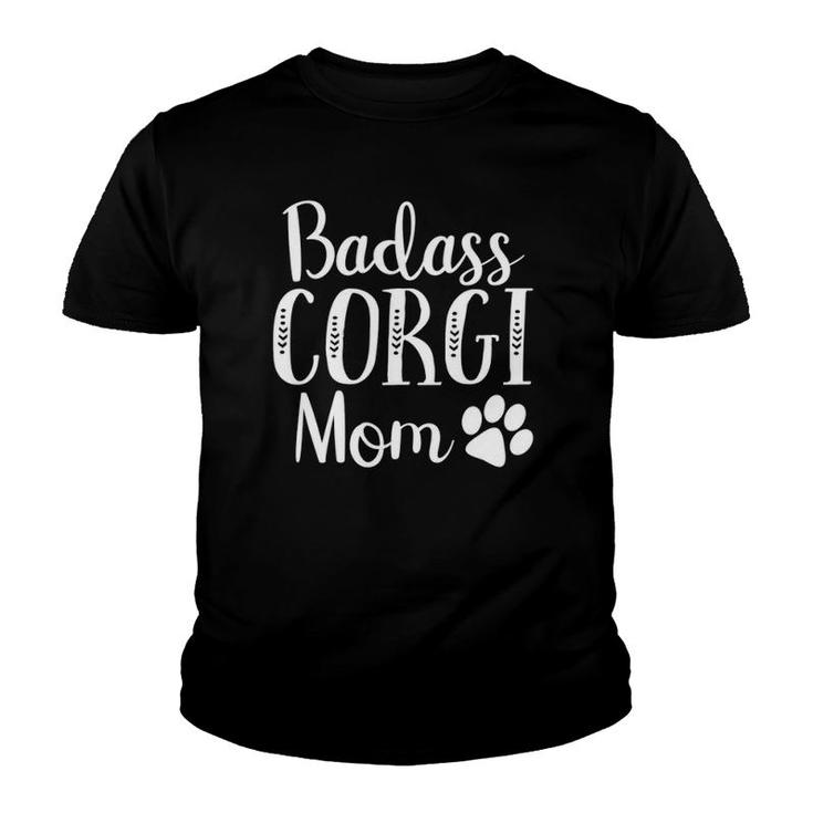 Badass Corgi Mom Mama Funny Dog Owners Gift For Women Youth T-shirt